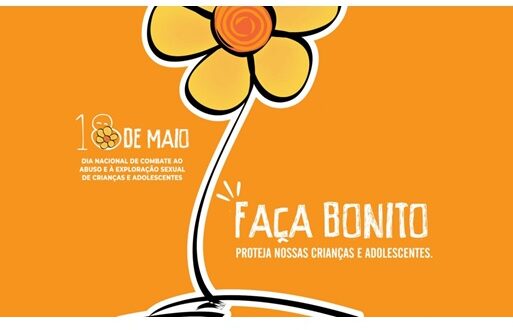 Campanha Faça Bonito chama atenção para Dia Nacional de Combate ao Abuso e à Exploração Sexual de Crianças e Adolescentes