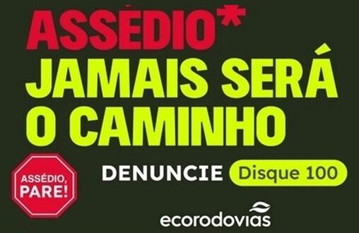 Concessionária se une à campanha ‘Assédio, Pare’ e promove ações internas para combater assédio nas rodovias e operações.
